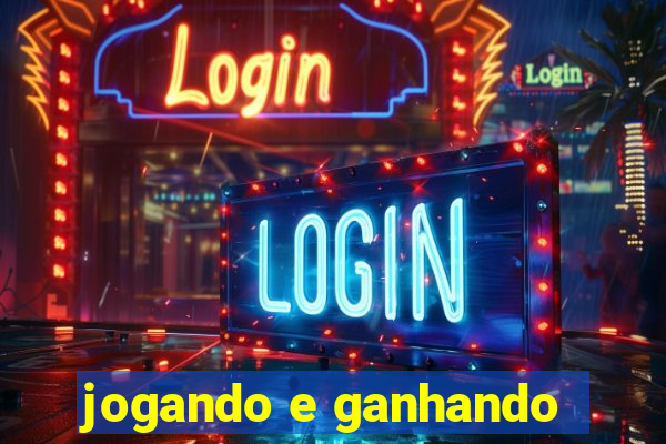 jogando e ganhando