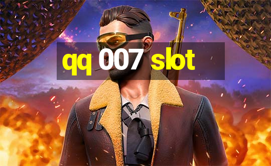 qq 007 slot