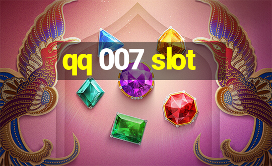 qq 007 slot