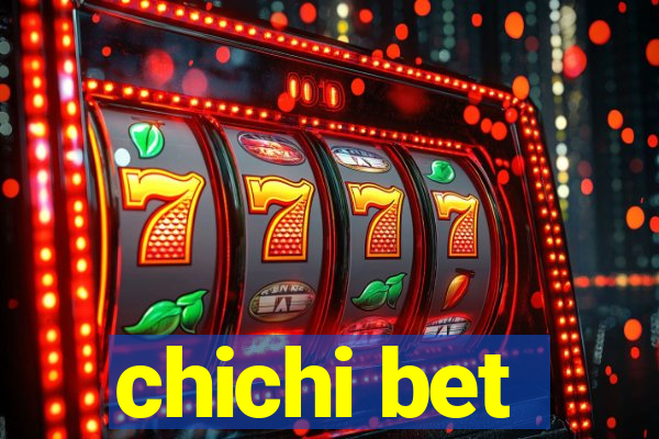 chichi bet