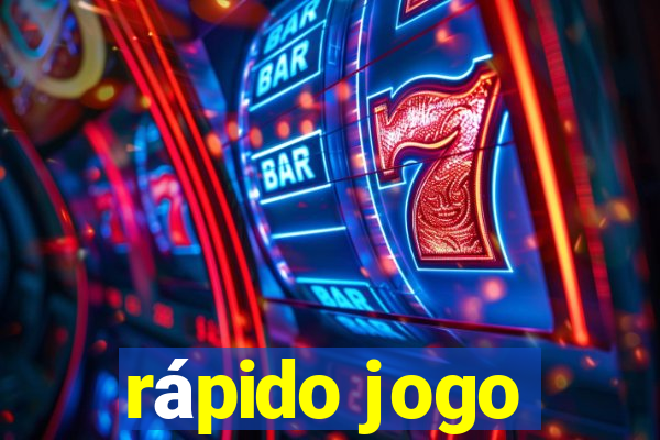 rápido jogo