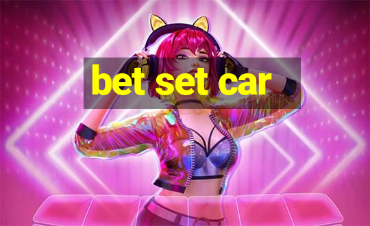 bet set car