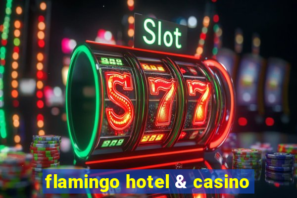 flamingo hotel & casino