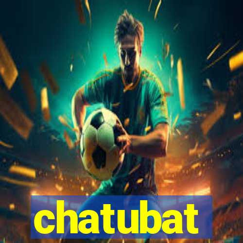 chatubat