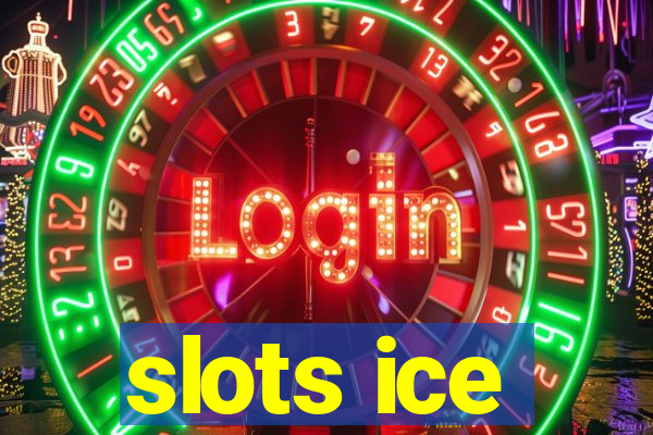 slots ice