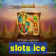 slots ice