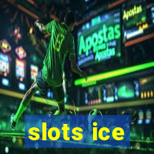 slots ice