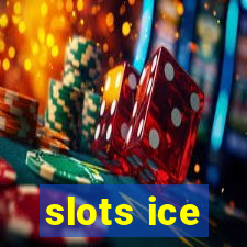 slots ice