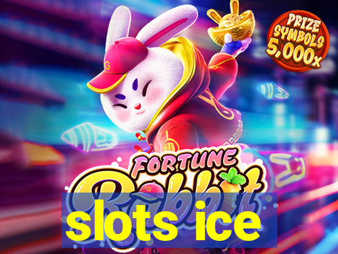 slots ice