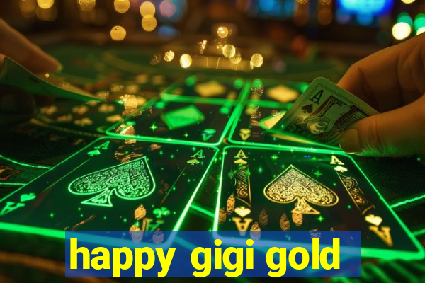 happy gigi gold