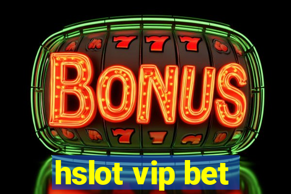 hslot vip bet