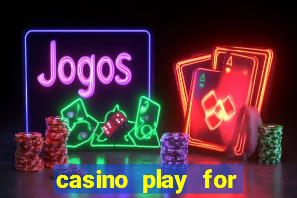 casino play for real money