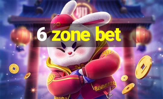 6 zone bet