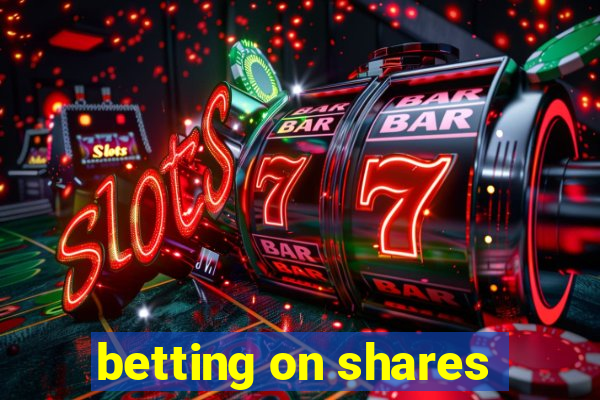 betting on shares