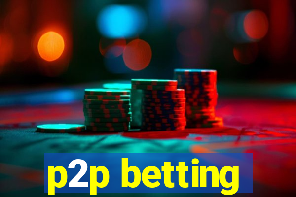 p2p betting