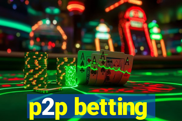 p2p betting