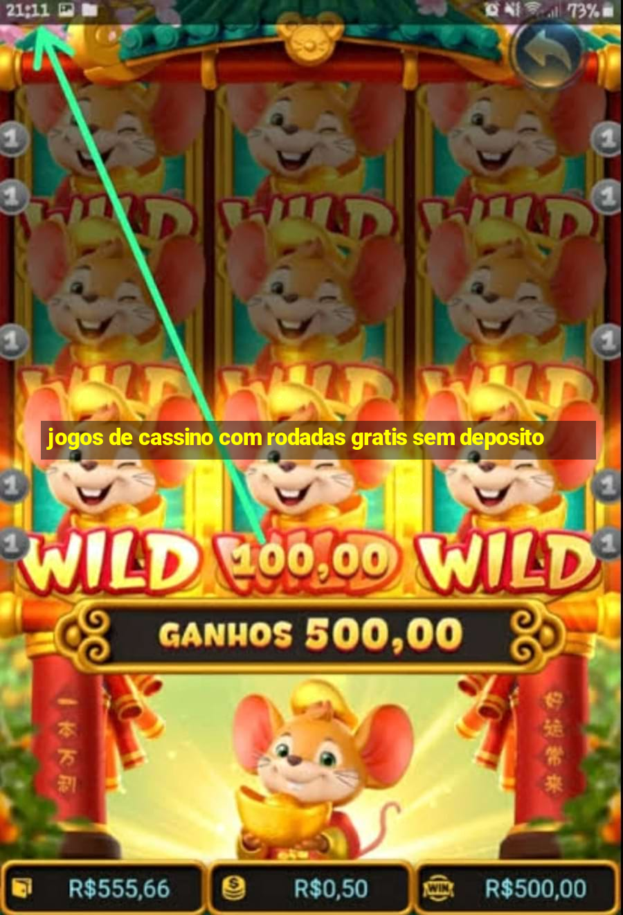 jogos de cassino com rodadas gratis sem deposito