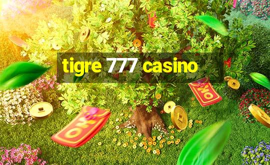 tigre 777 casino