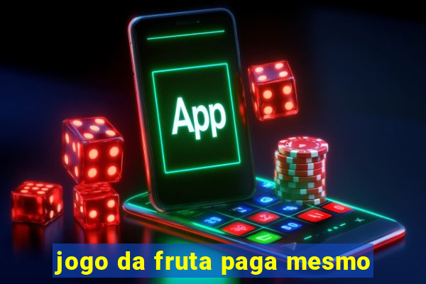 jogo da fruta paga mesmo