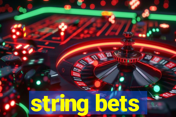 string bets