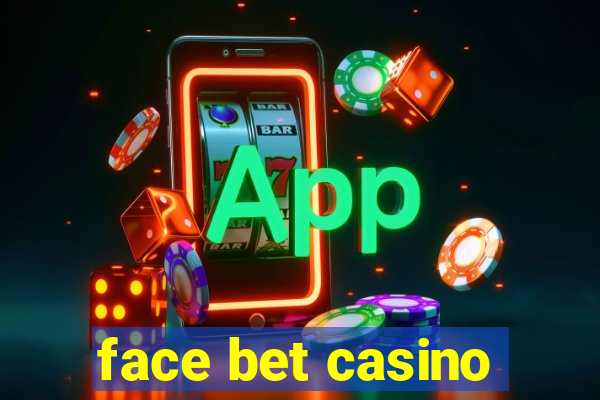 face bet casino