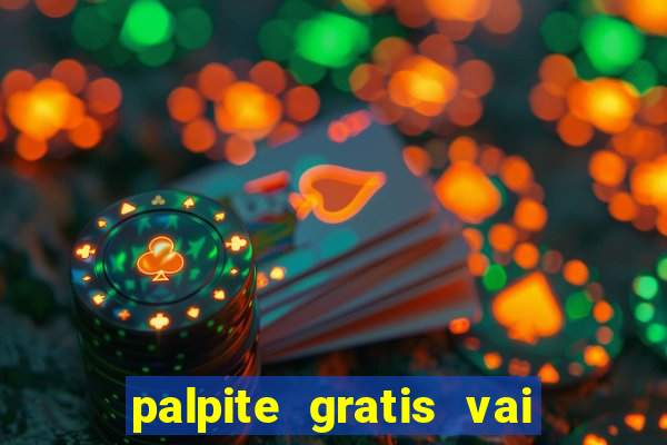 palpite gratis vai de bet