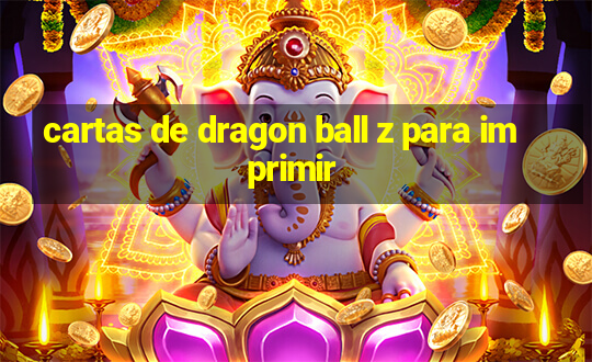 cartas de dragon ball z para imprimir