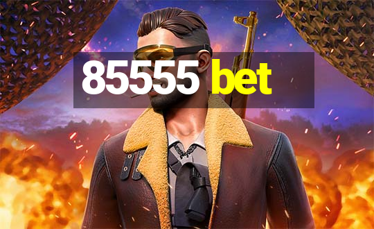 85555 bet