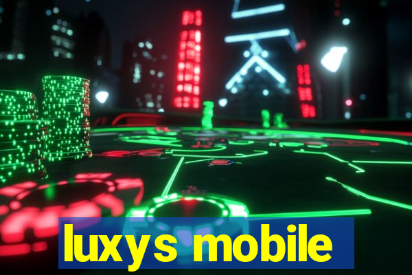 luxys mobile