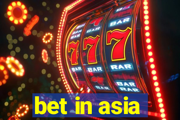 bet in asia