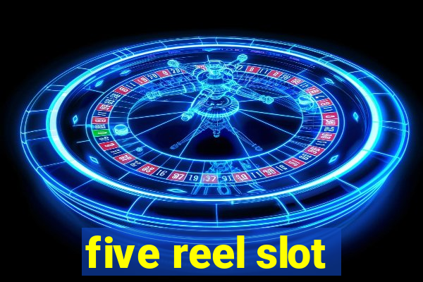 five reel slot