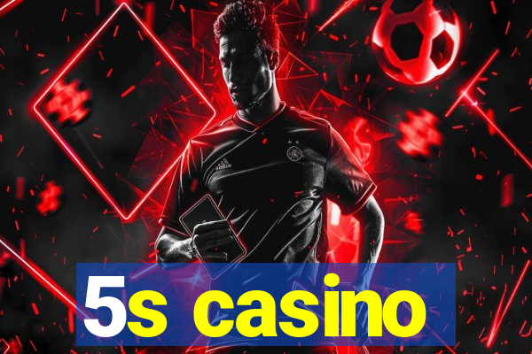 5s casino