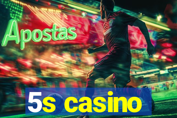 5s casino