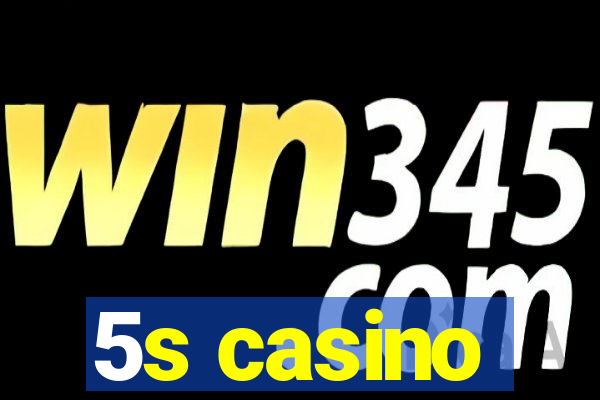 5s casino