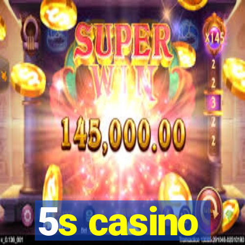 5s casino