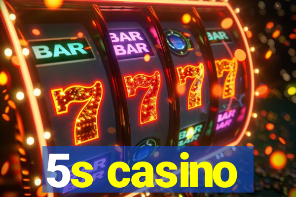 5s casino