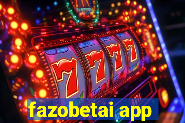 fazobetai app