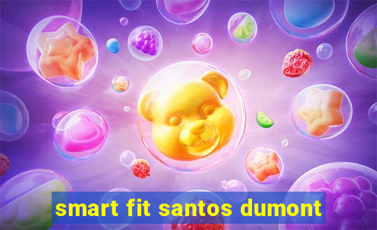 smart fit santos dumont