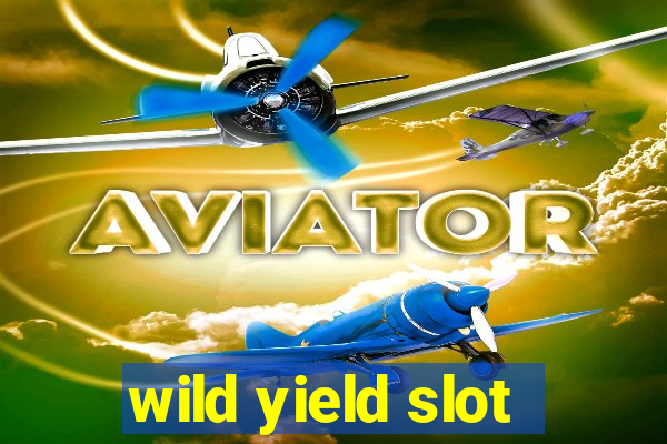 wild yield slot