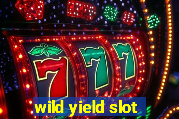 wild yield slot