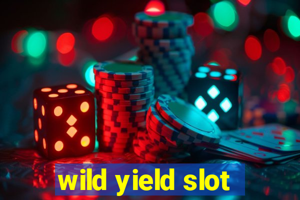 wild yield slot