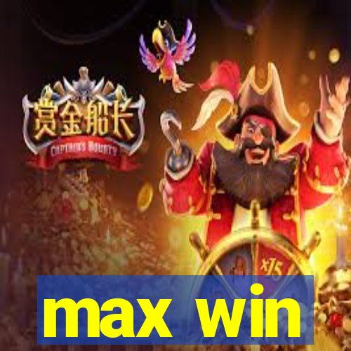 max win