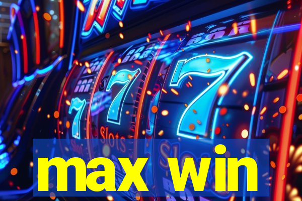 max win