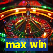 max win