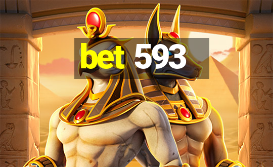 bet 593