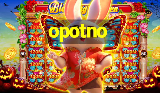 opotno