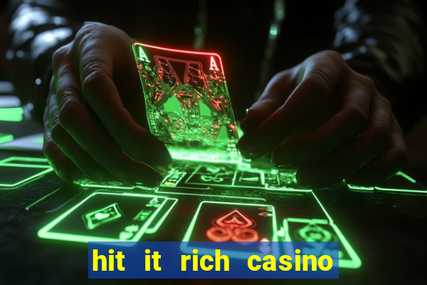 hit it rich casino slots bonus collector