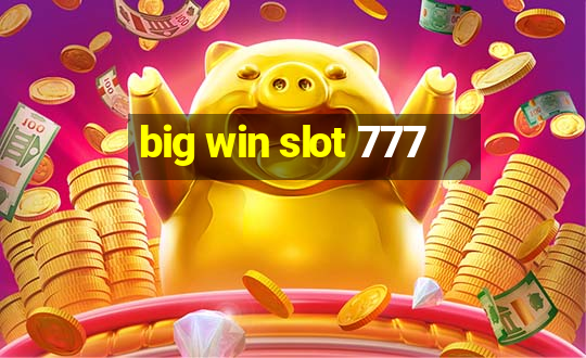 big win slot 777