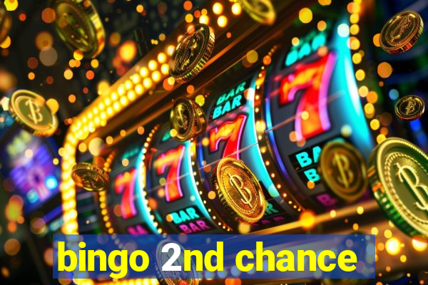 bingo 2nd chance