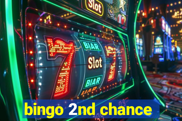 bingo 2nd chance